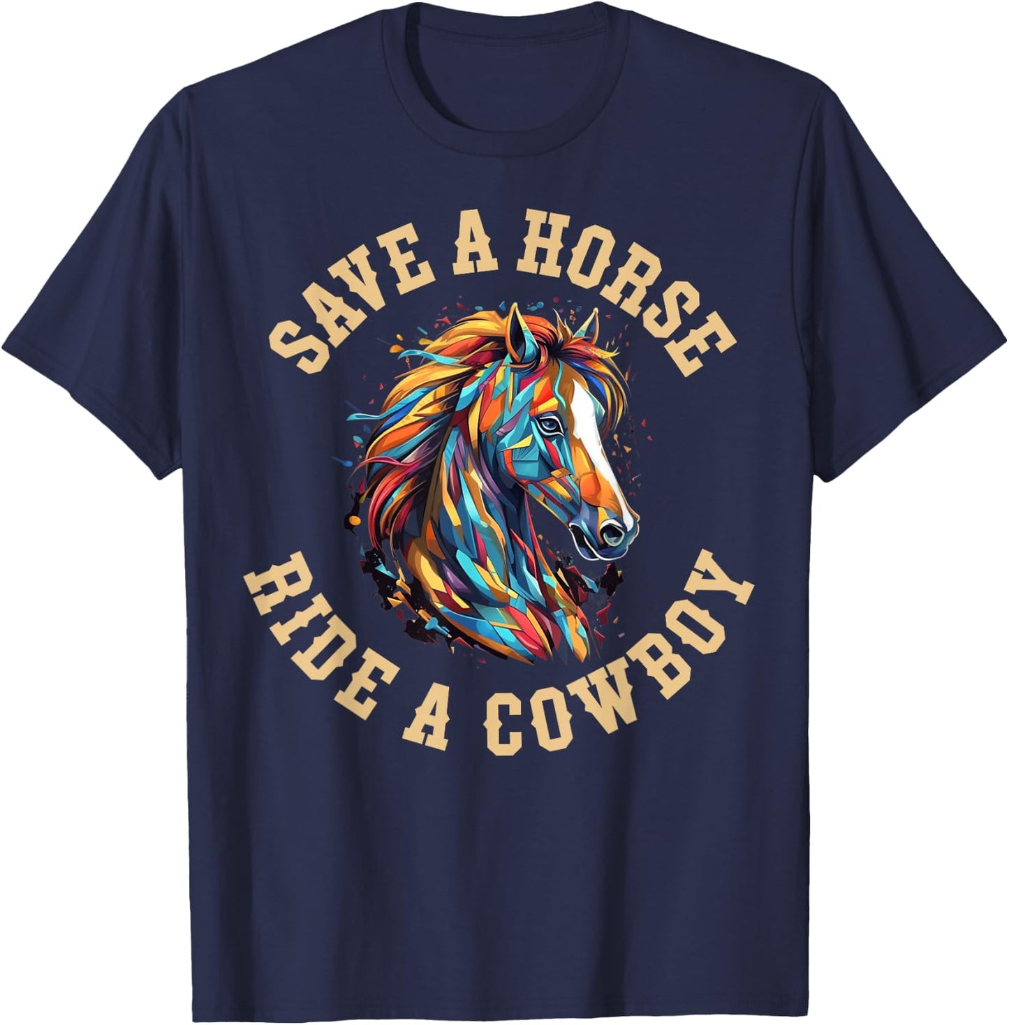 Save A Horse Ride A Cowboy T-Shirt - T-Shirt | Navy