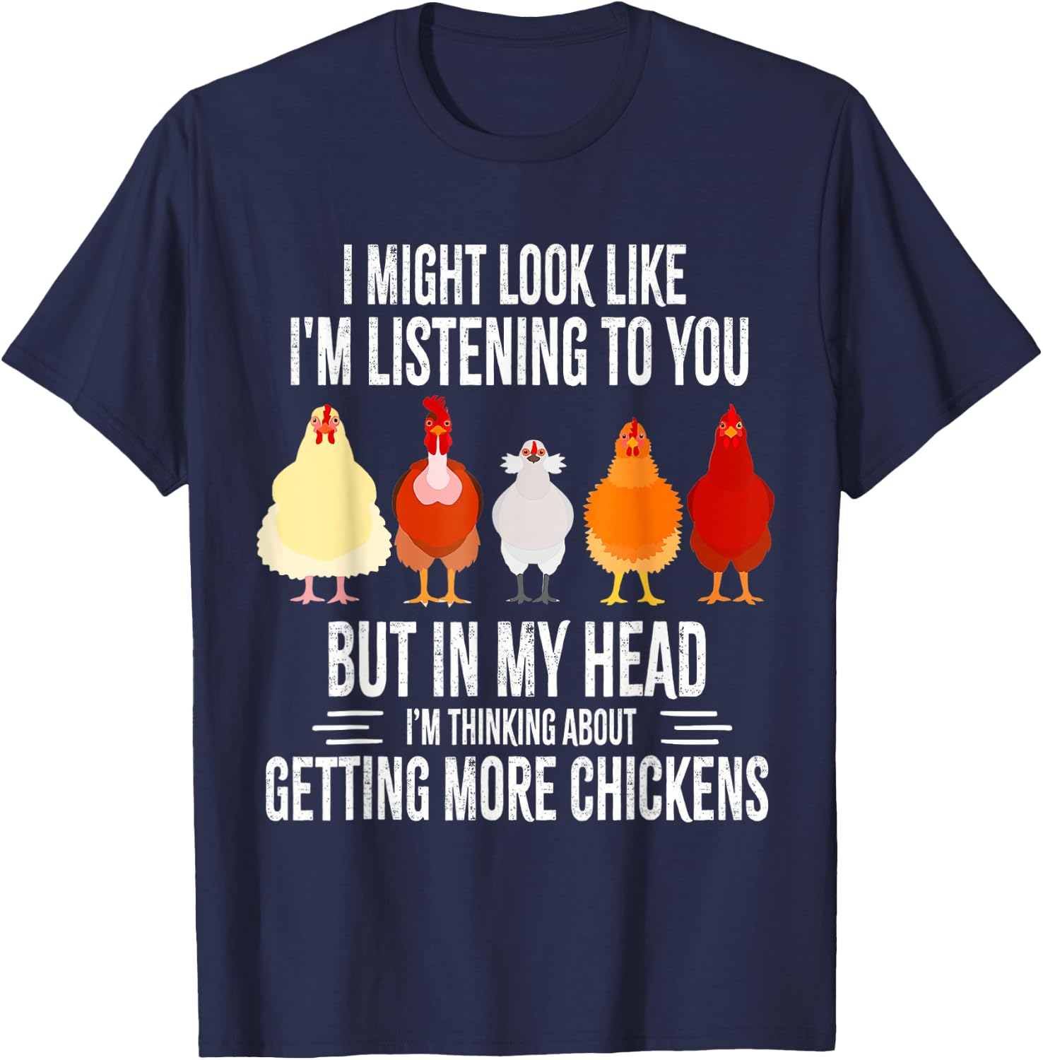 Funny Chicken Farmer Design Women Men Getting A Lot Chickens T-Shirt - T-Shirt | Navy