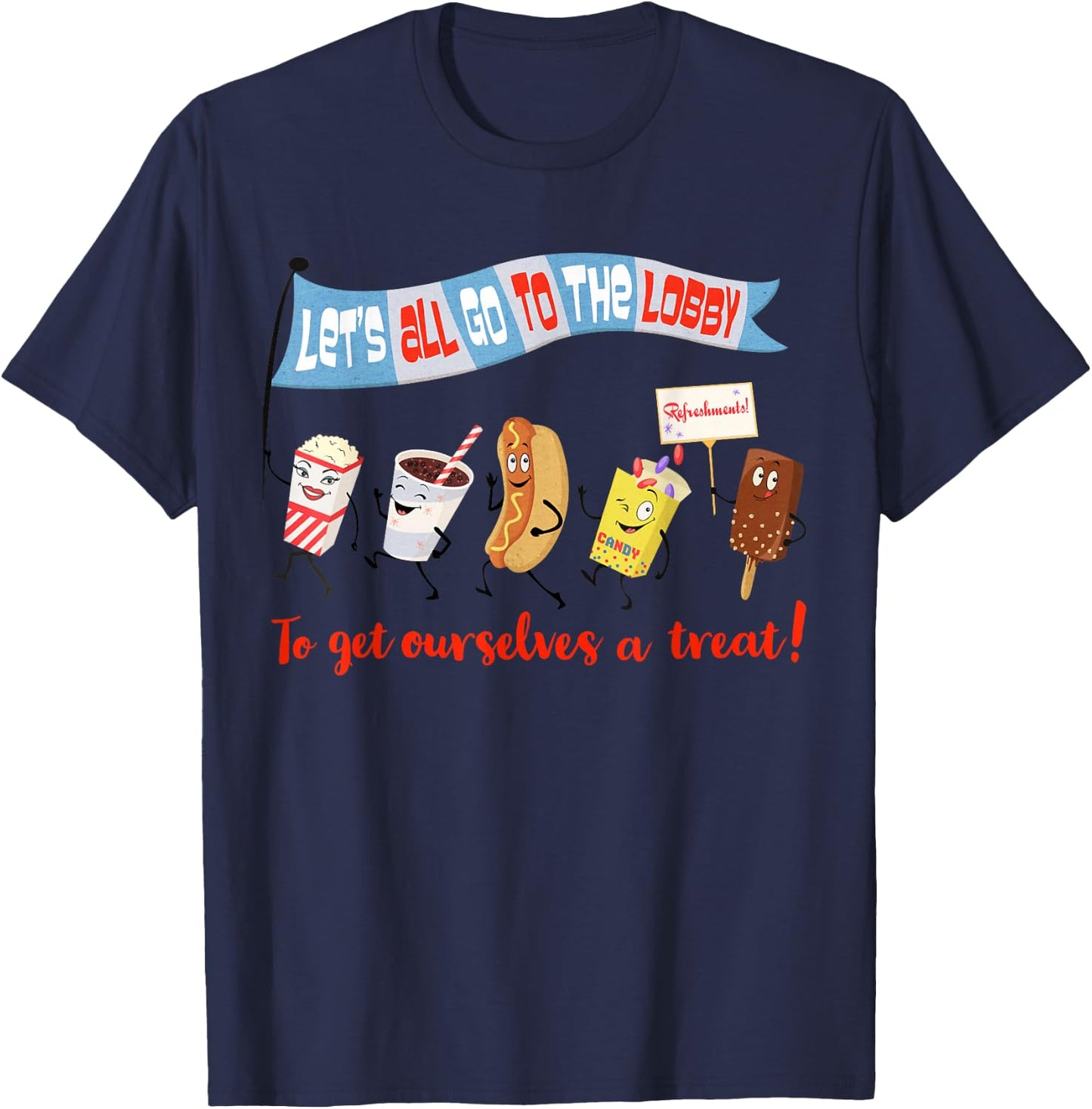Let’s All Go to the Lobby and Get Ourselves a Treat retro T-Shirt - T-Shirt | Navy