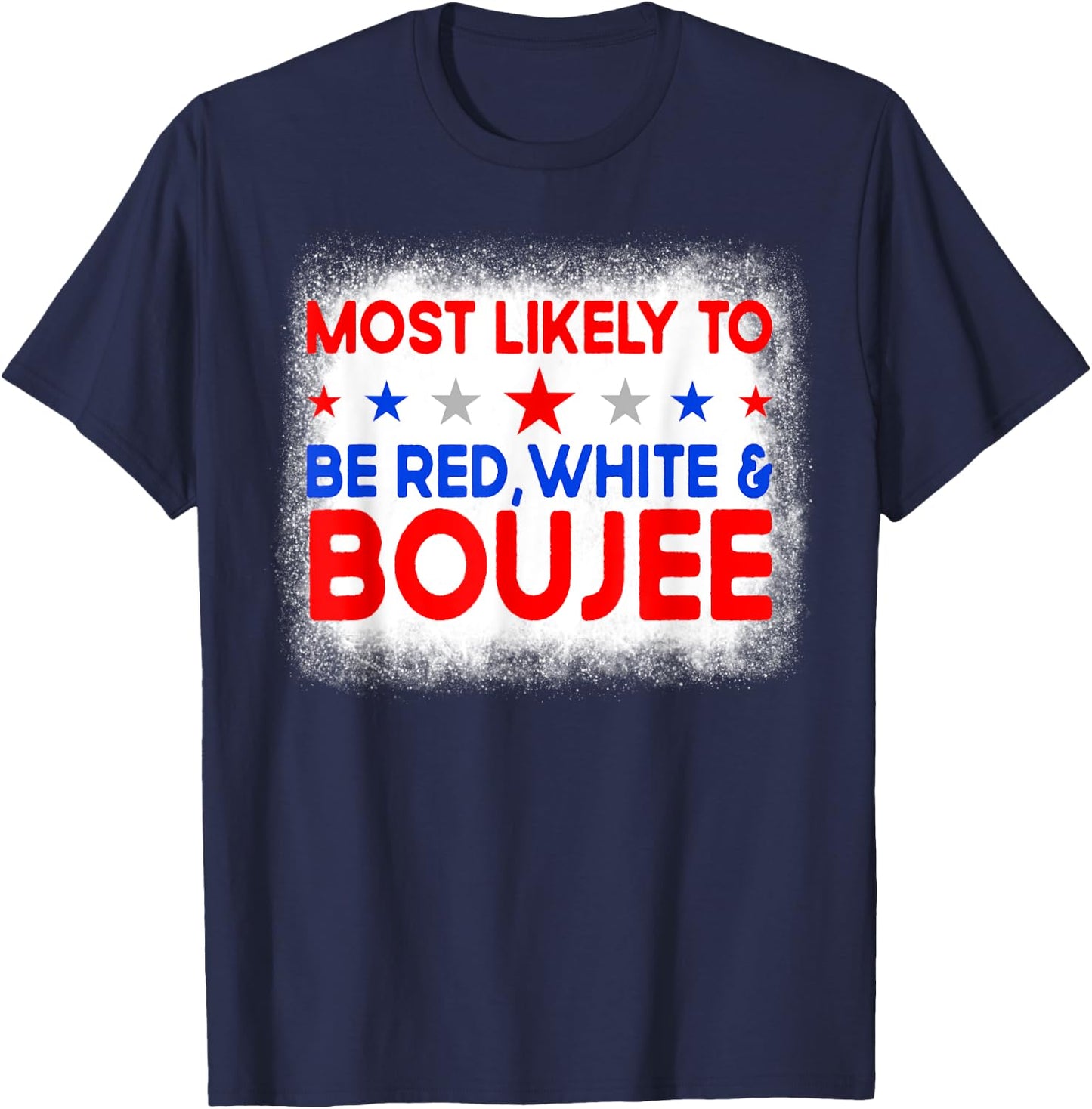 Most Likely To Be Red White And Boujee Family 4th Of July T-Shirt - T-Shirt | Navy