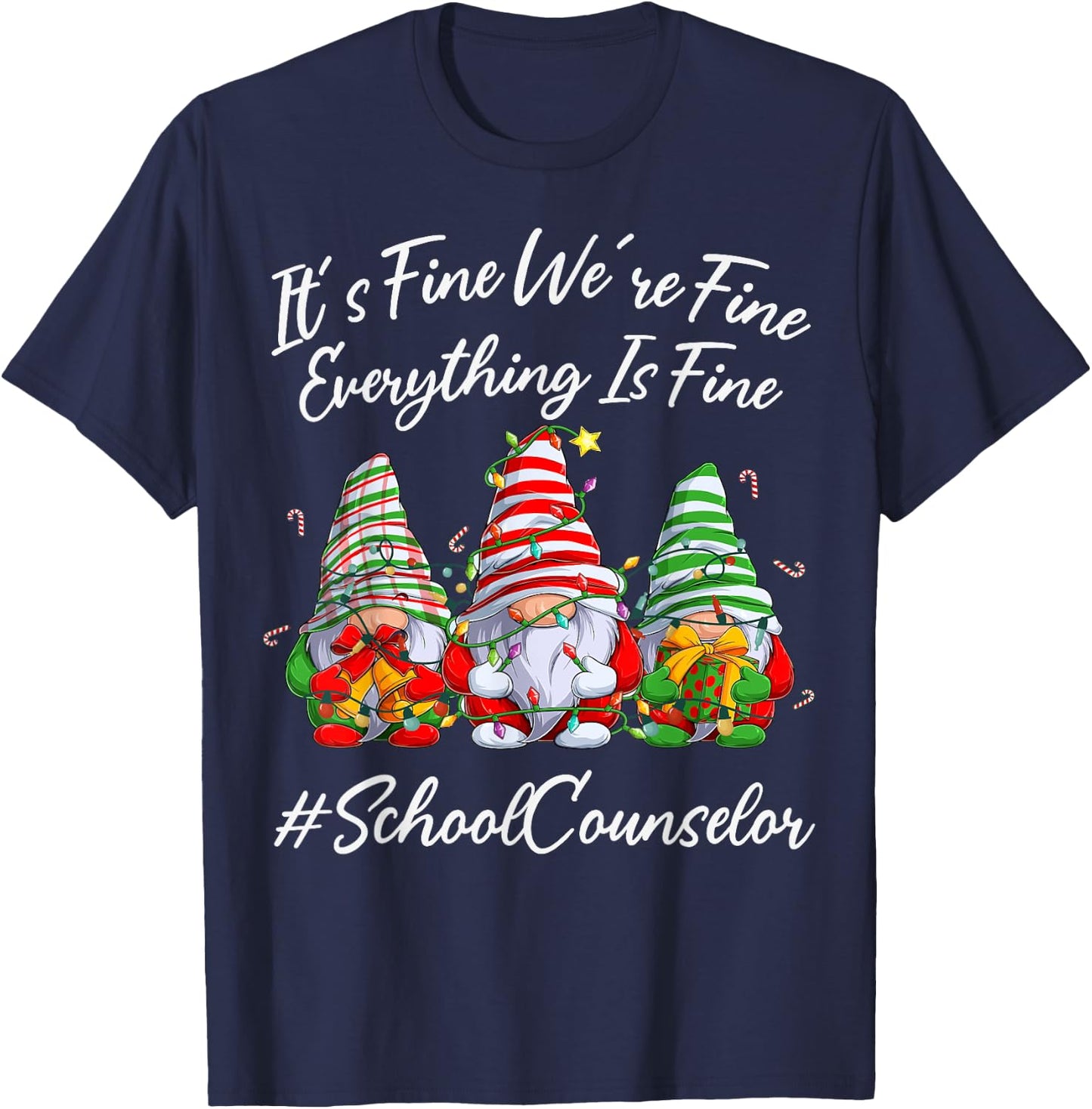 School Counselor Funny Everything Is Fine Christmas Gnomie T-Shirt - T-Shirt | Navy