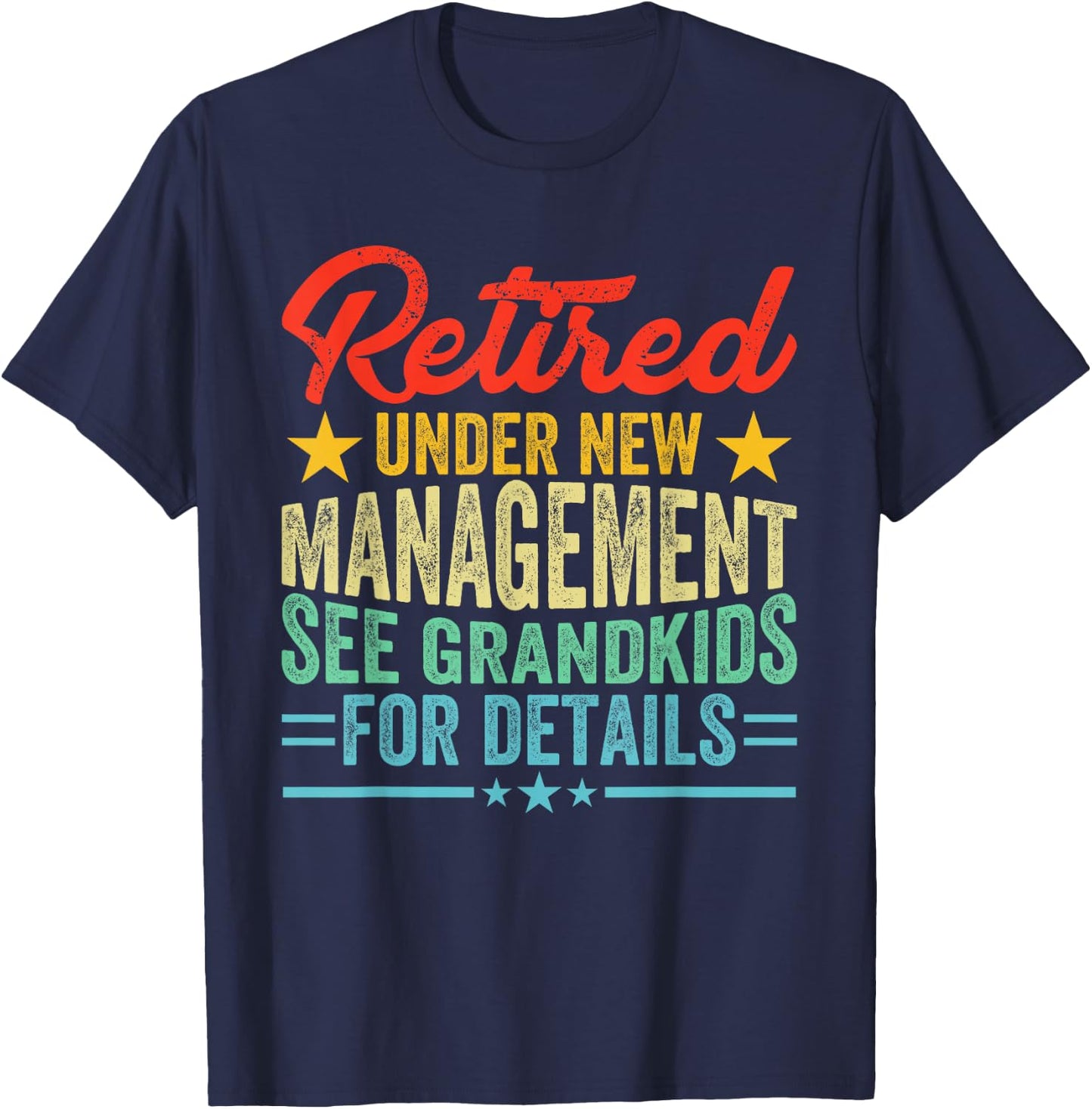 Retired 2026 Under New Management See Grandkids For Details T-Shirt - T-Shirt | Navy