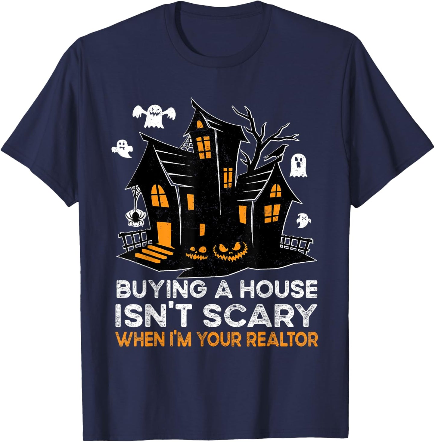 Halloween Realtor Buying House Isnt Scary Costume Realtor T-Shirt - T-Shirt | Navy
