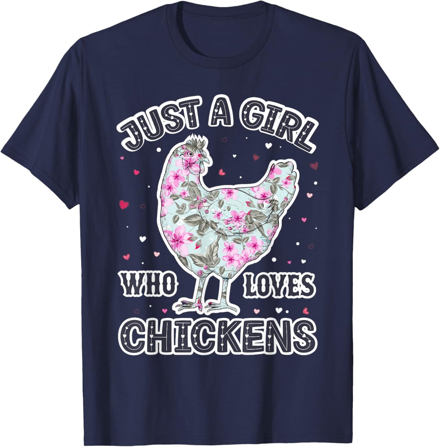 Chicken Lover Girls - Funny Just a Girl Who Loves Chickens T-Shirt - T-Shirt | Navy