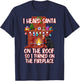 I Heard Santa On The Roof Turned On Fireplace Funny Xmas Cat Men Women T-Shirt - T-Shirt | Navy