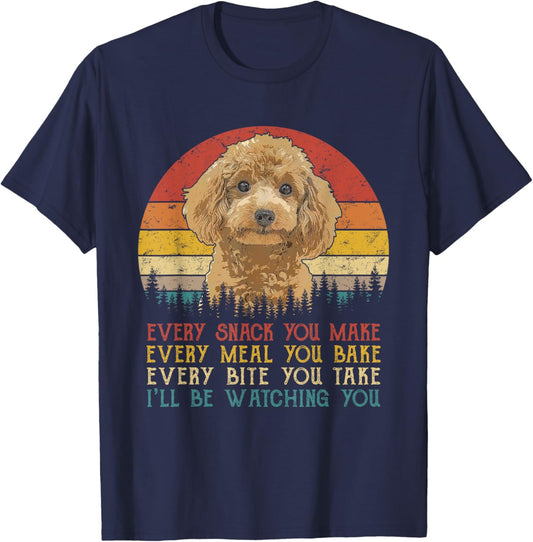 Every Snack You Make Poodle Shirt Funny Dog Lover T-Shirt - T-Shirt | Navy