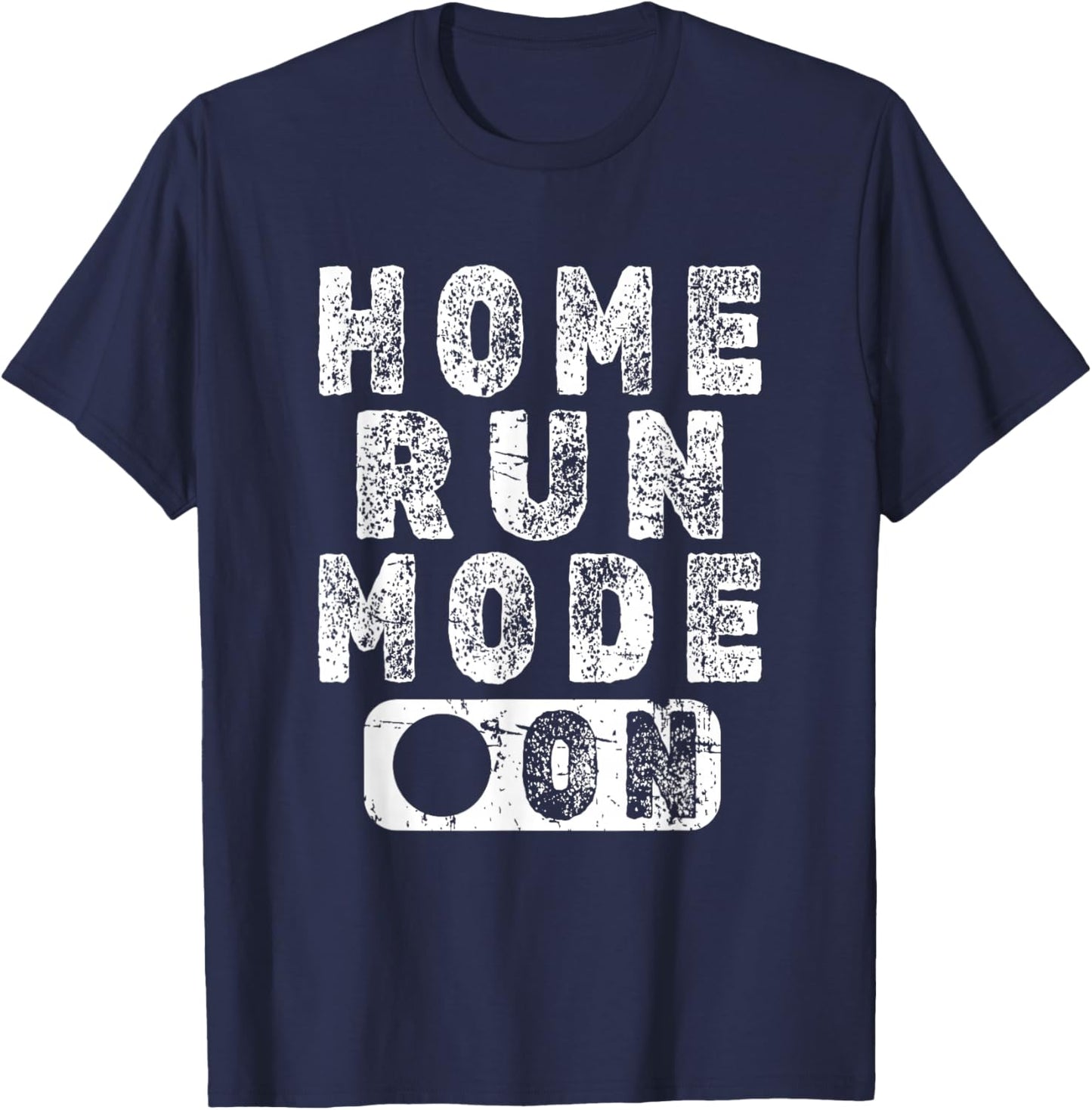 Home Run Mode On - Fun Baseball Homerun Saying T-Shirt - T-Shirt | Navy
