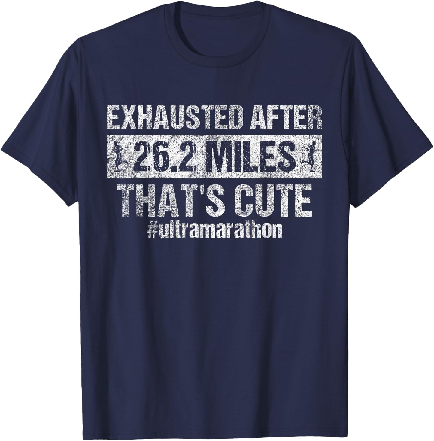 Exhausted After 26.2 Miles - That's Cute Funny Ultramarathon T-Shirt - T-Shirt | Navy
