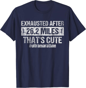 Exhausted After 26.2 Miles - That's Cute Funny Ultramarathon T-Shirt - T-Shirt | Navy