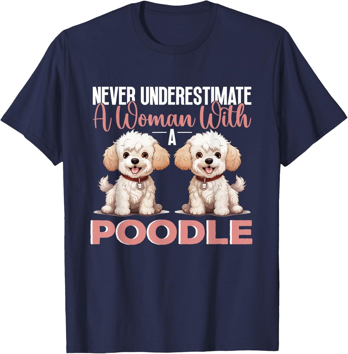 Toy Poodle Dog Breed Pet Never Underestimate A Woman T-Shirt - T-Shirt | Navy
