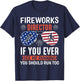 Fireworks Director If You Ever See Me Running You Should Run T-Shirt - T-Shirt | Navy