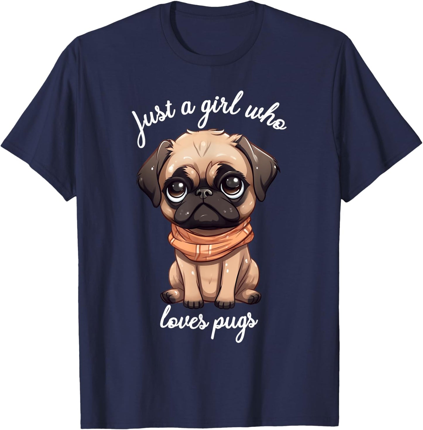 Just Girl Who Loves Pugs Cute Saying for Pug Owners T-Shirt - T-Shirt | Navy