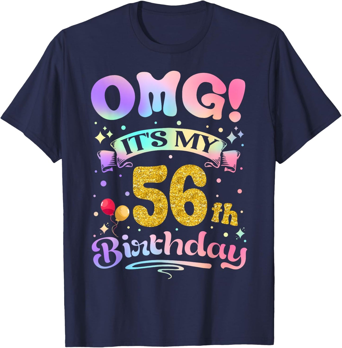 OMG It's My 56th Birthday Women Funny 56 Years old Birthday T-Shirt - T-Shirt | Navy