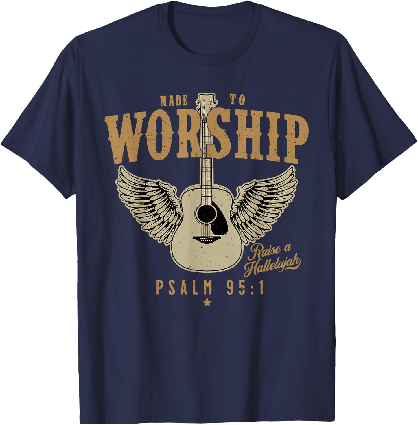 Made To Worship Psalm 95 Faith, Christian Bible Verse T-Shirt - T-Shirt | Navy