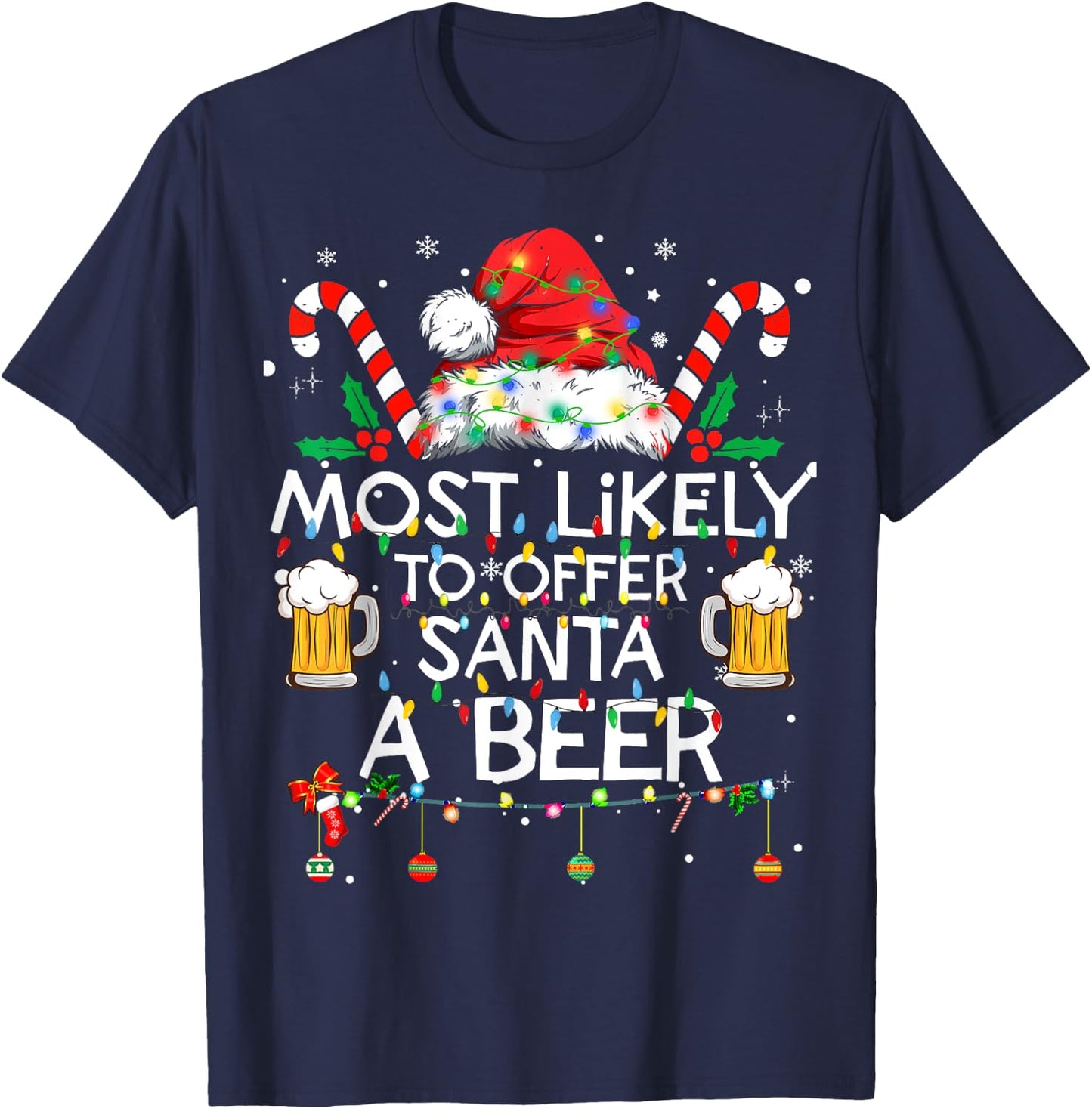 Most Likely To Offer Santa A Beer Funny Christmas Drinking T-Shirt - T-Shirt | Navy