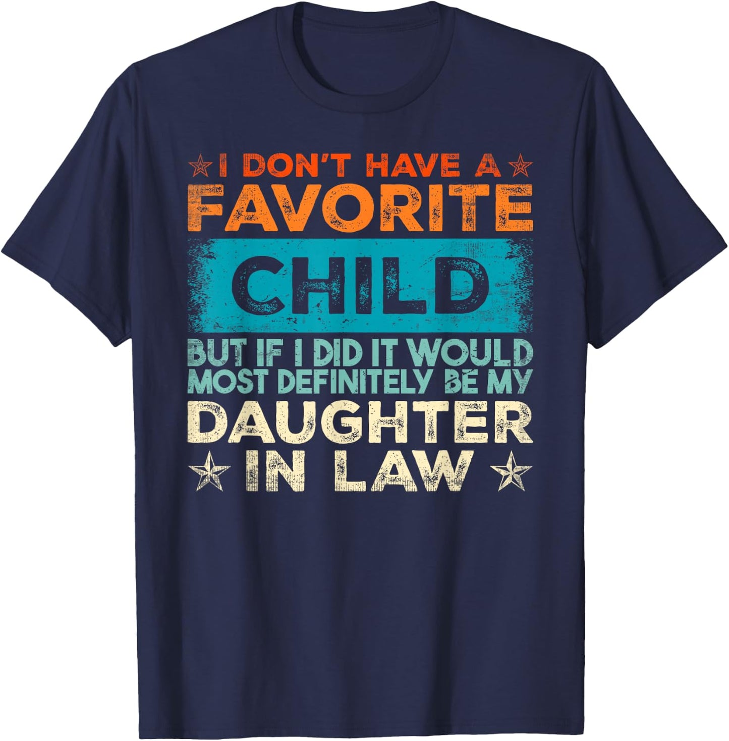 I Don't Have A Favorite Child It Would Be My Daughter In Law T-Shirt - T-Shirt | Navy
