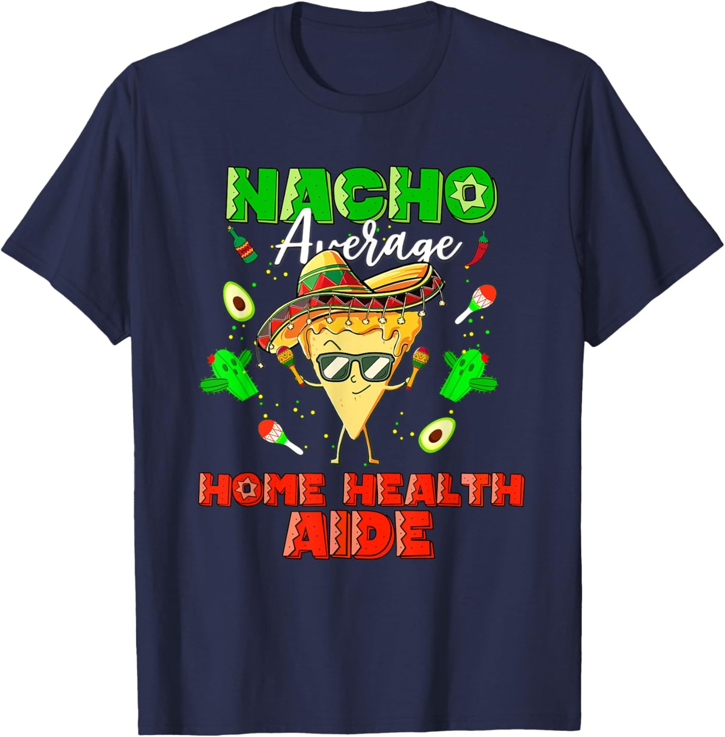 Mexican Nacho Average Home Health Aide T-Shirt - T-Shirt | Navy