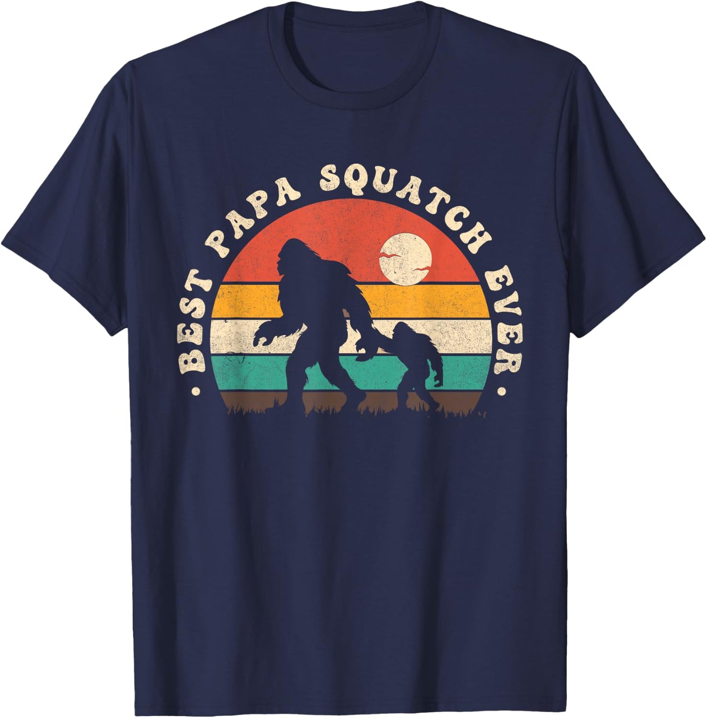 Bigfoot Dad Sasquatch Dad Best Papa Squatch Ever Fathers Day T-Shirt - T-Shirt | Navy