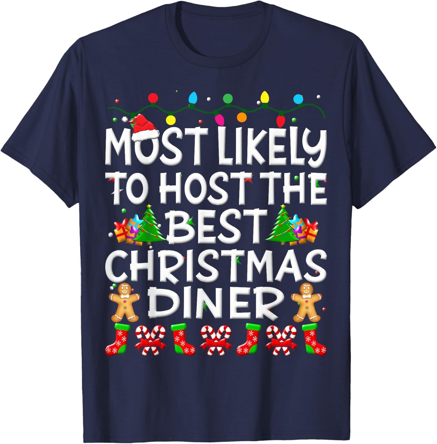 Most Likely To Host The Best Christmas Dinner Family Funny T-Shirt - T-Shirt | Navy