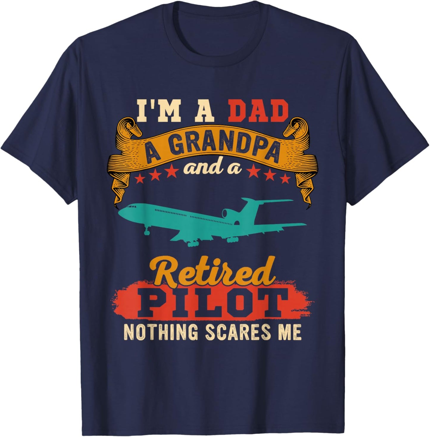 Vintage Proud I'm A Dad A Grandpa And A Retired Pilot T-Shirt - T-Shirt | Navy
