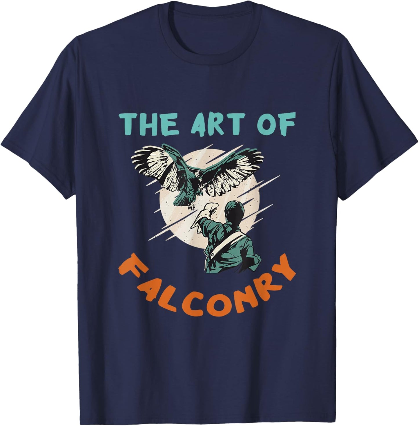 The Art Of Falconry Birder Falcon Hunter Falconer Falconry T-Shirt - T-Shirt | Navy