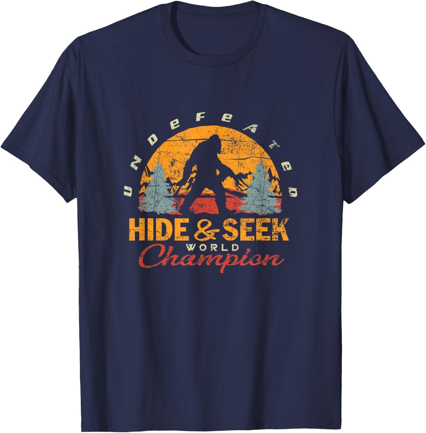 Bigfoot Undefeated Hide and Seek Champion Sasquatch T-Shirt - T-Shirt | Navy