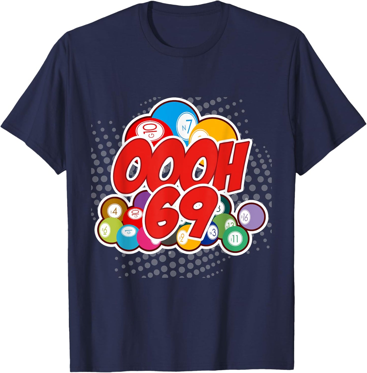 OOOOH 69 Bingo Game Player Funny Adult Humor Bingo Lover T-Shirt - T-Shirt | Navy