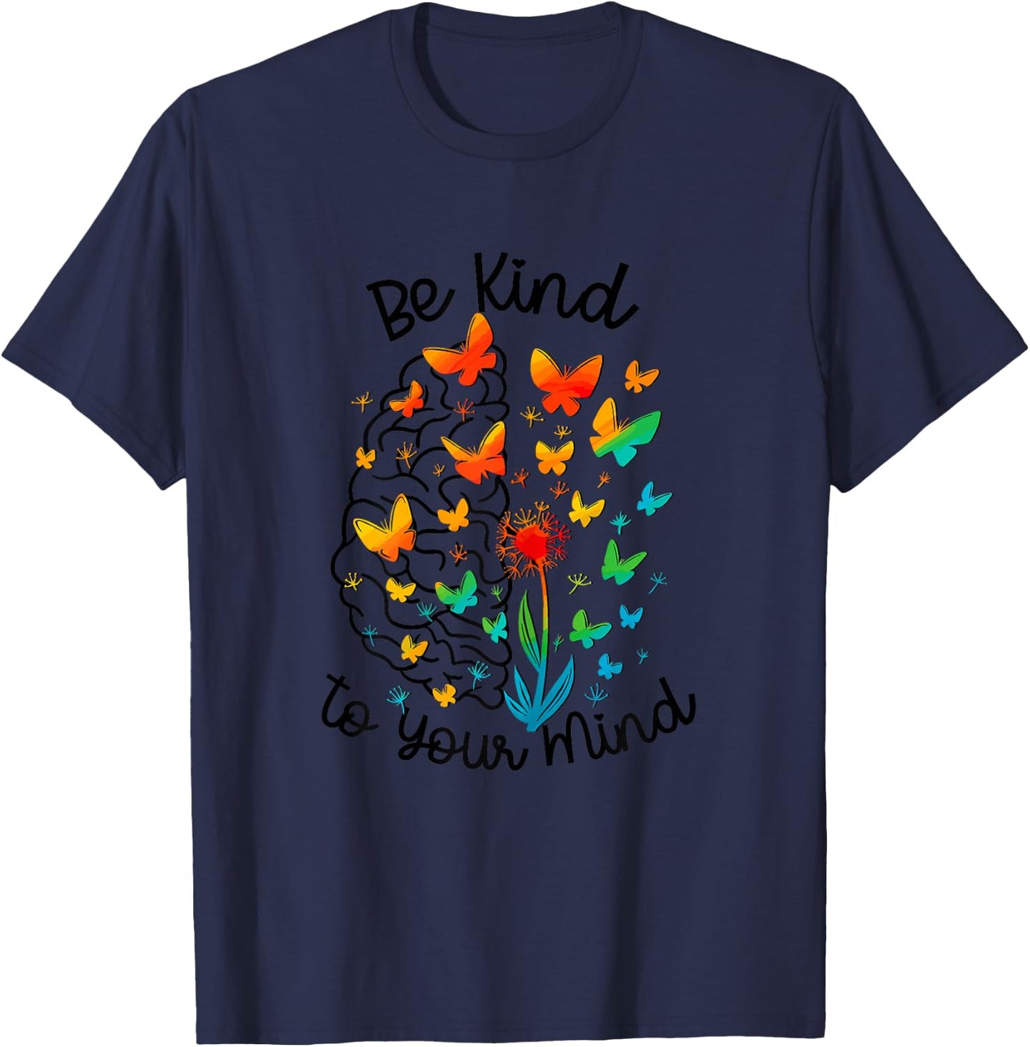Be Kind To Your Mind Women Dandelion Mental Health Awareness T-Shirt - T-Shirt | Navy