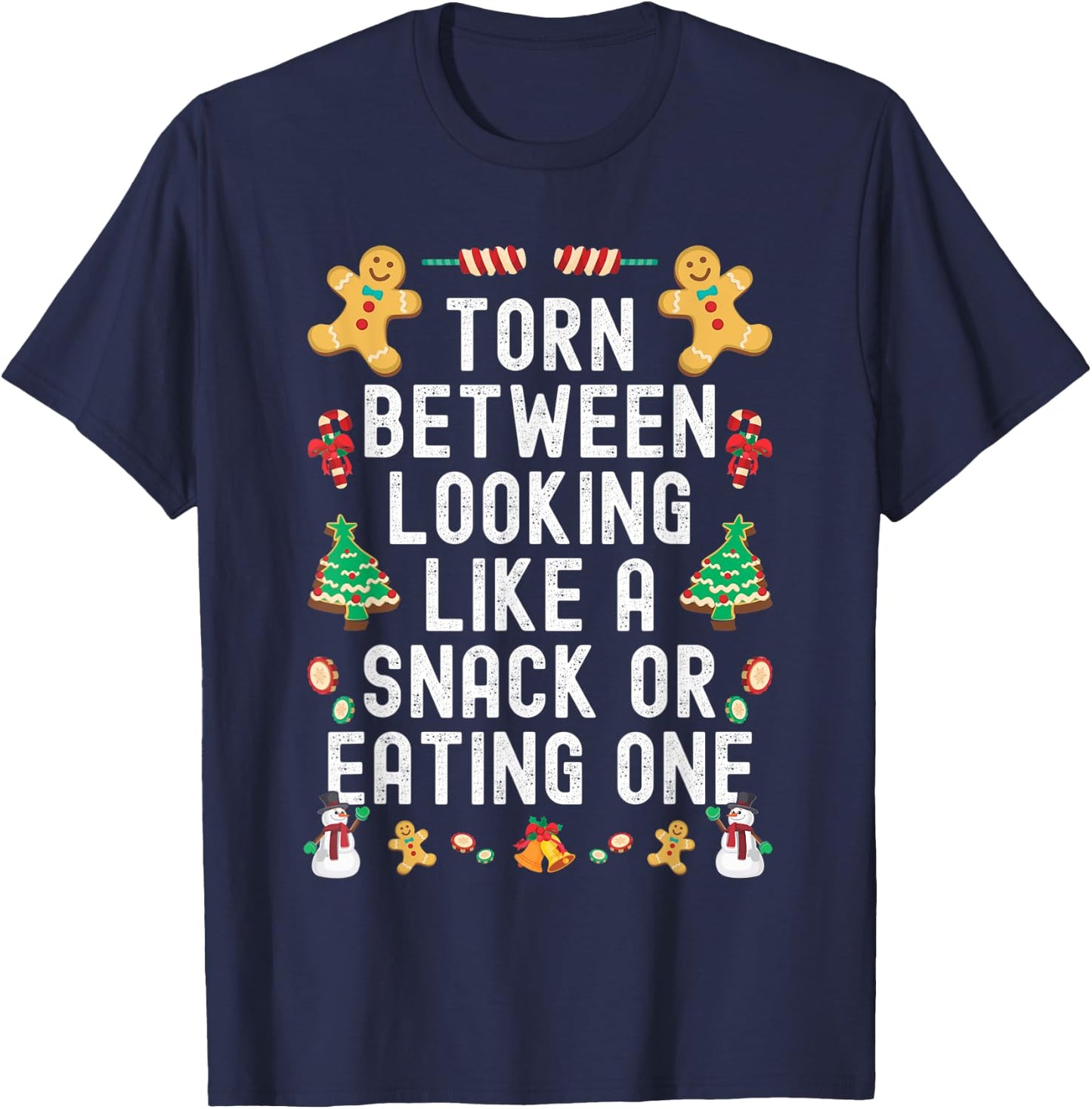 Torn Between Looking Like A Snack And Eating One Xmas Tree T-Shirt - T-Shirt | Navy