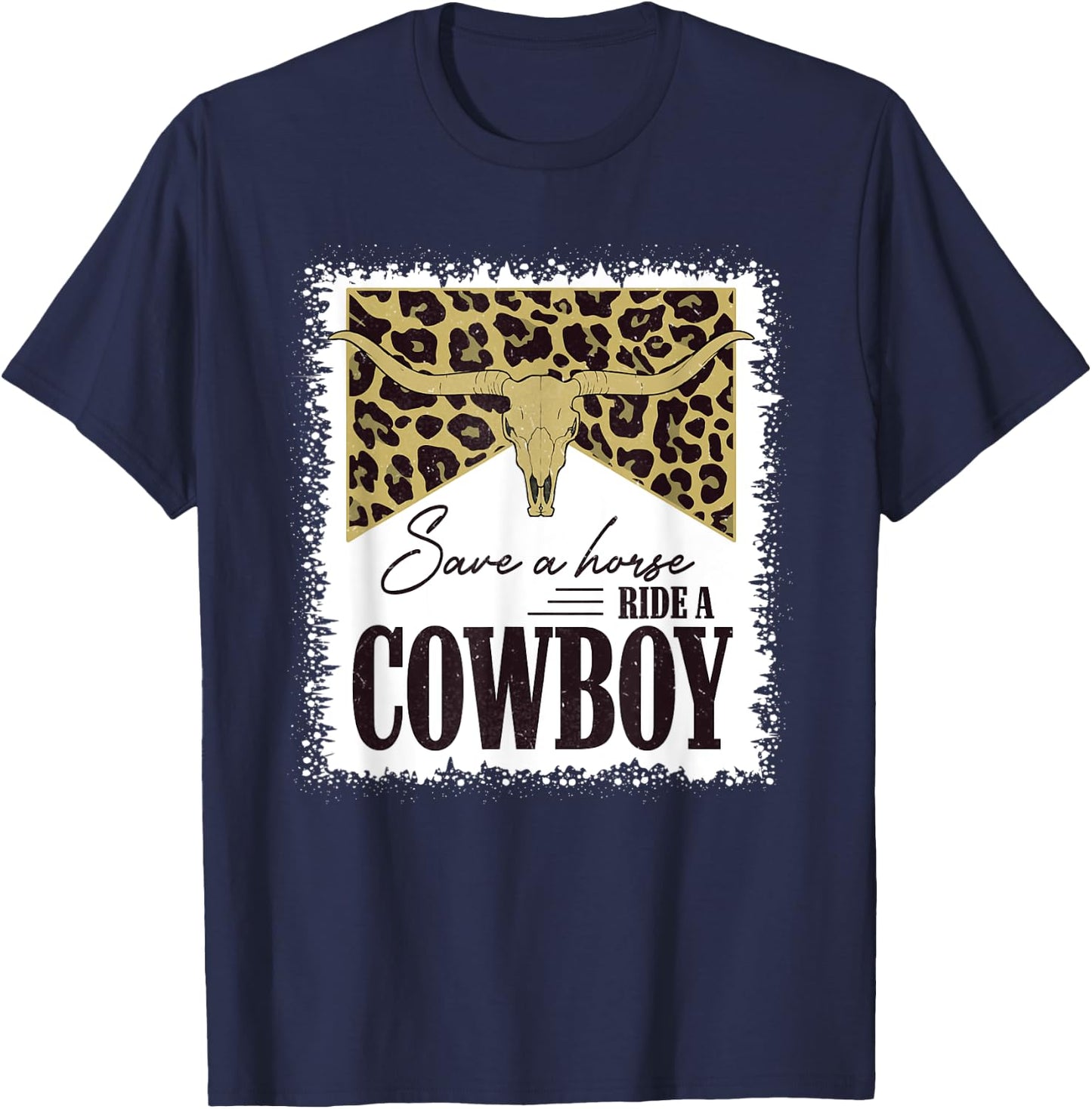 Save A Horse Ride A Cowboy Bull Skull Leopard Bleached T-Shirt - T-Shirt | Navy