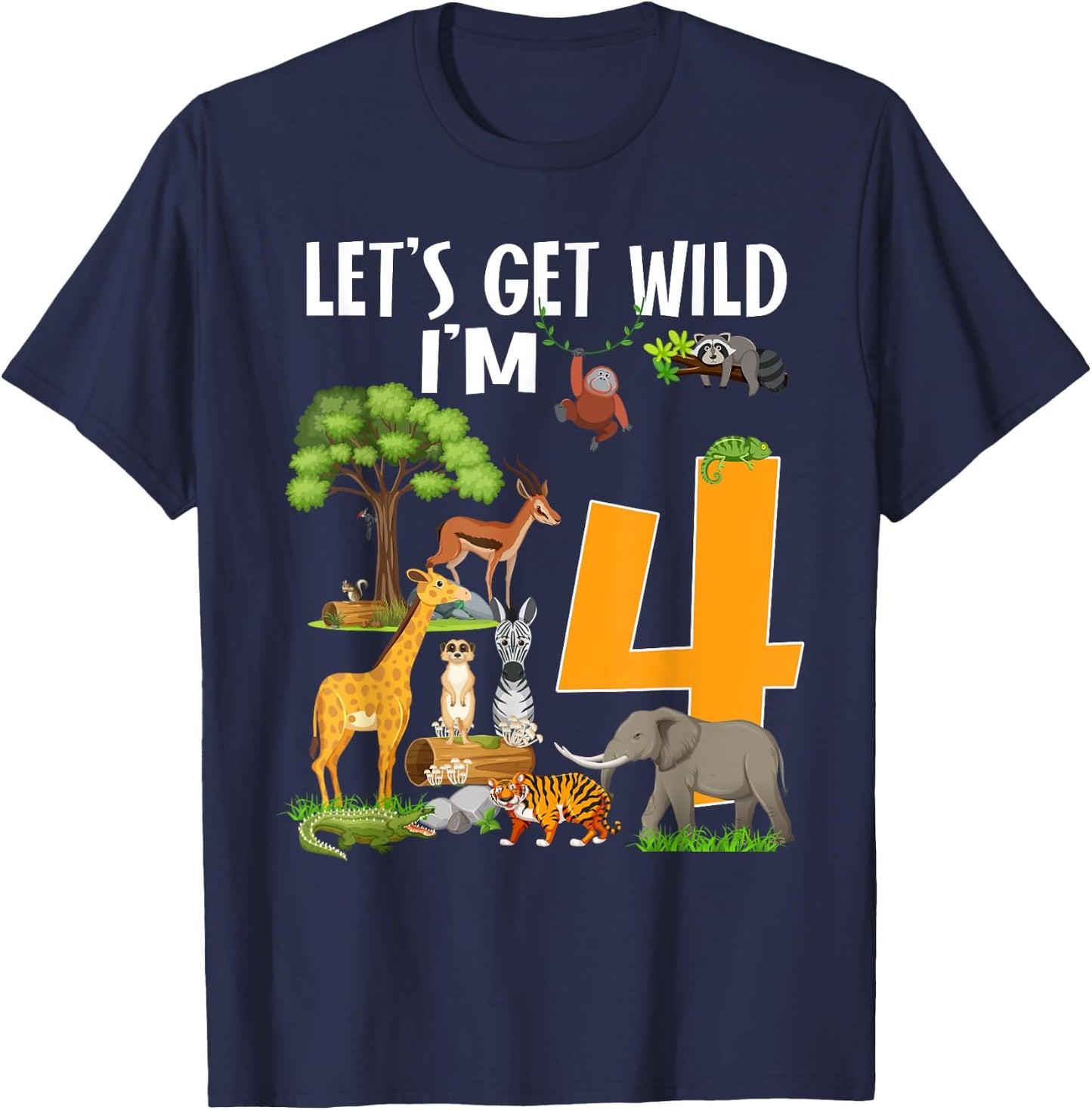 Safari Zoo 4th Birthday Party Let's Get Wild I'm 4 T-Shirt - T-Shirt | Navy