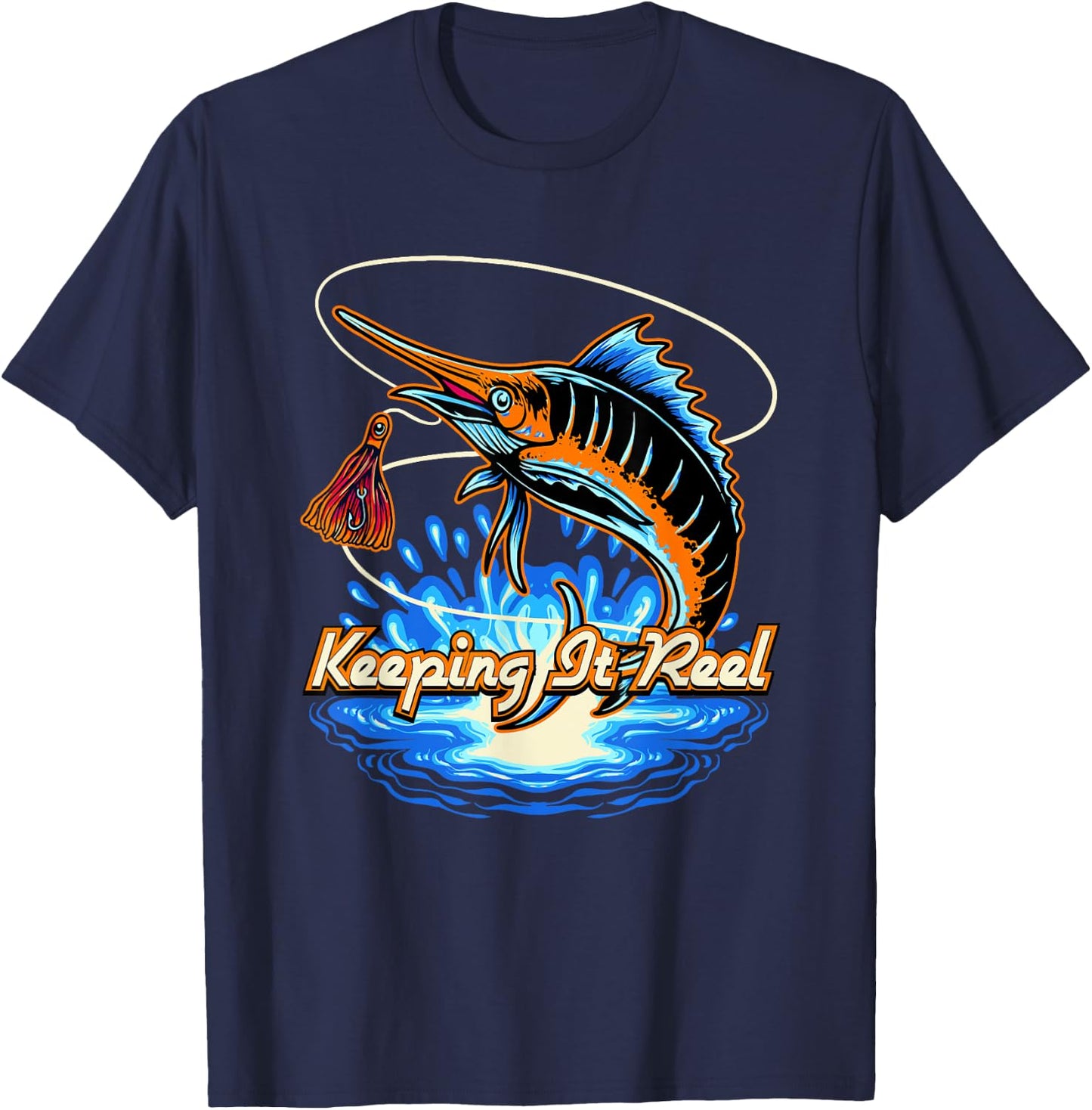 Keeping It Reel Sayings Fishing Quotes Fisherman Hunting T-Shirt - T-Shirt | Navy