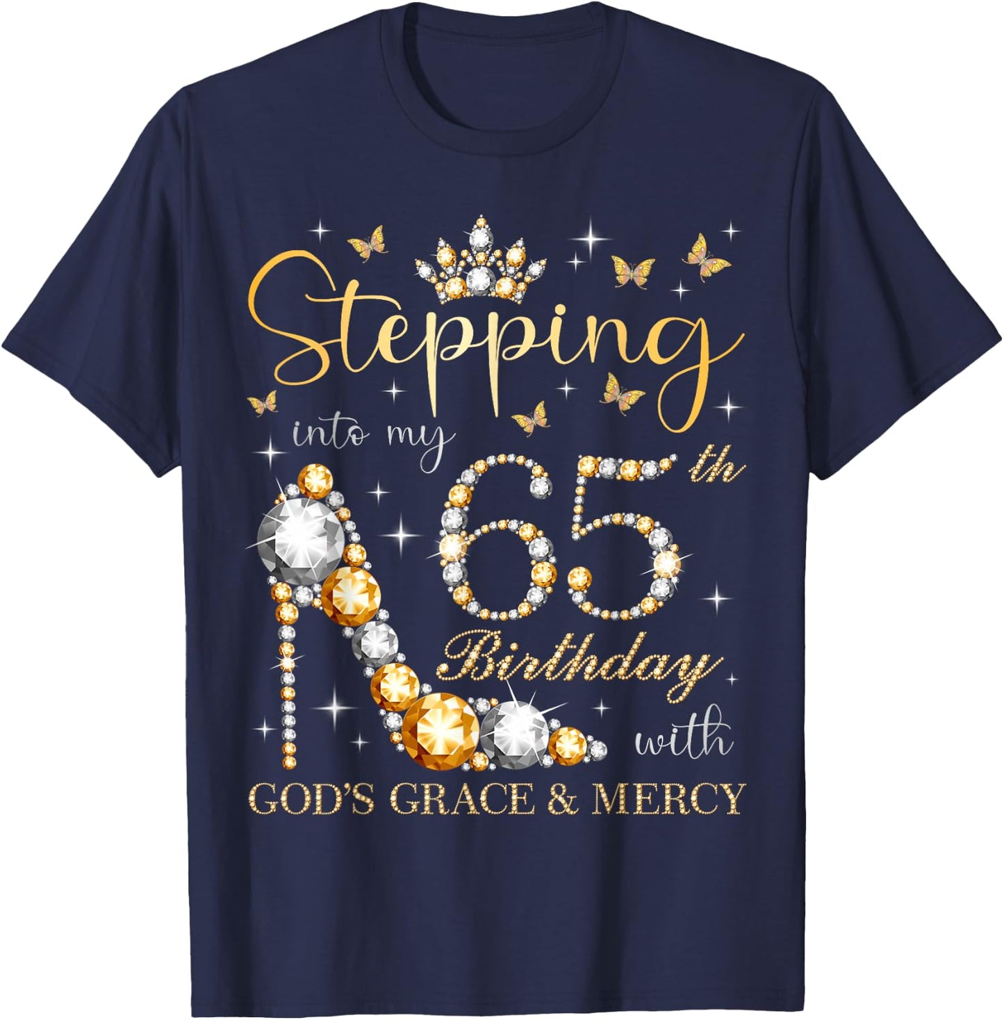 Stepping Into My 65th Birthday With God's Grace & Mercy Bday T-Shirt - T-Shirt | Navy