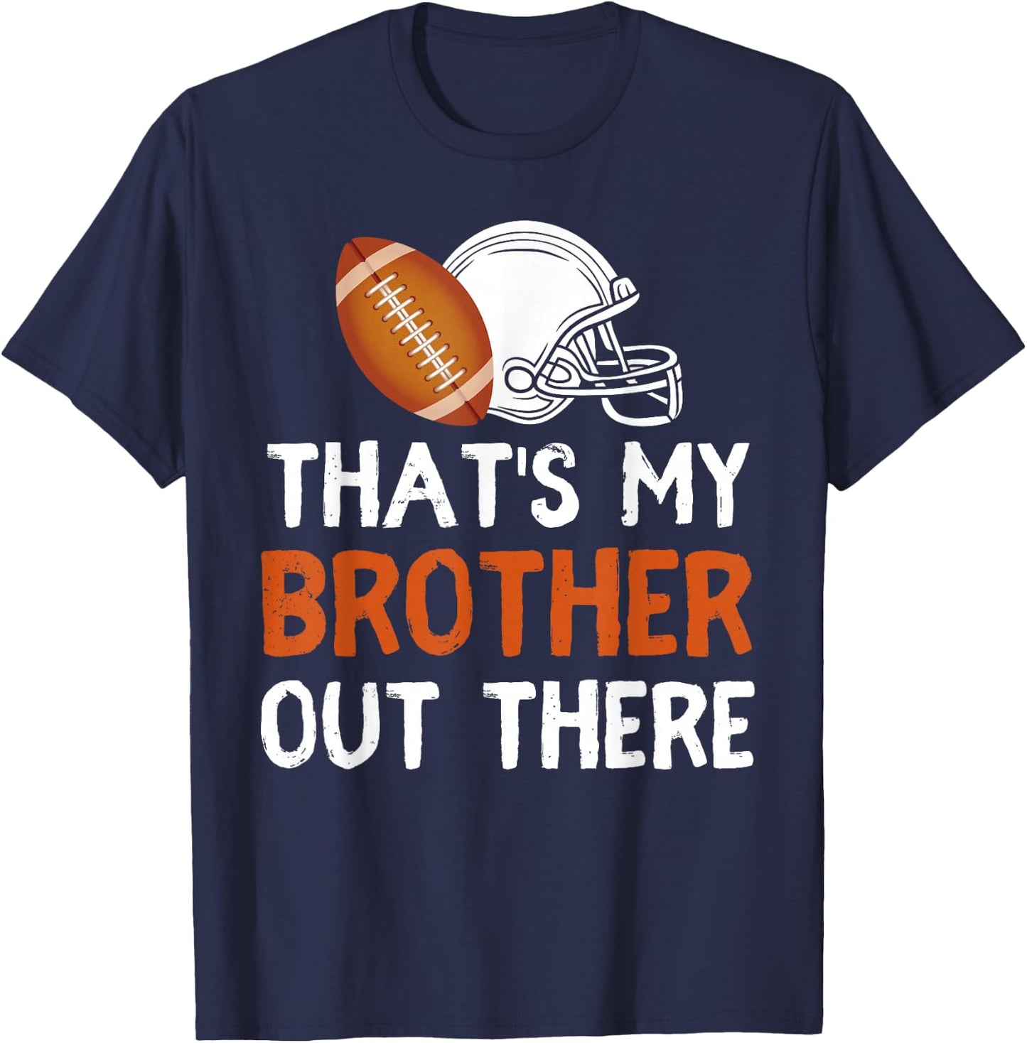 That's My Brother Out There Football Lover Funny Player Kids T-Shirt - T-Shirt | Navy