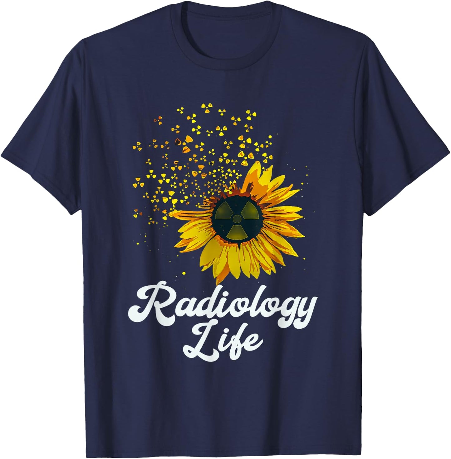 Radiology Life Sunflower Yellow Flower Quote T-Shirt - T-Shirt | Navy