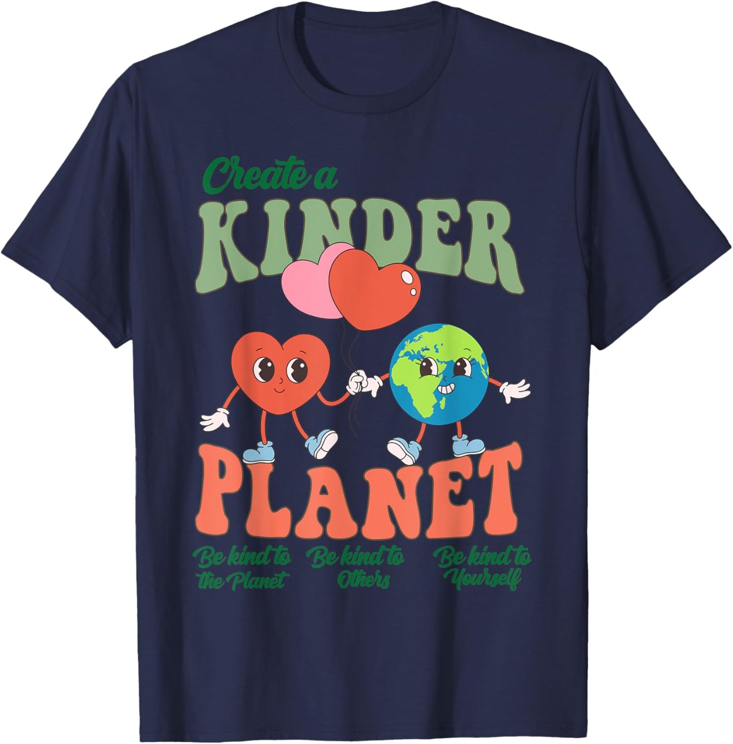 Create A Kinder Planet Cute Heart Earth Day Environmental T-Shirt - T-Shirt | Navy