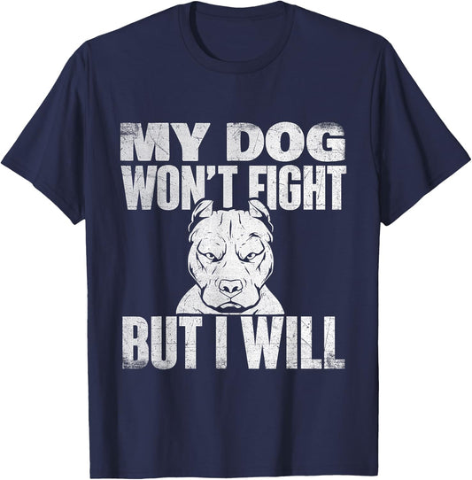 My Dog Won't Fight But I Will - Pitbull Lover Dog Breeder Women T-Shirt - T-Shirt | Navy