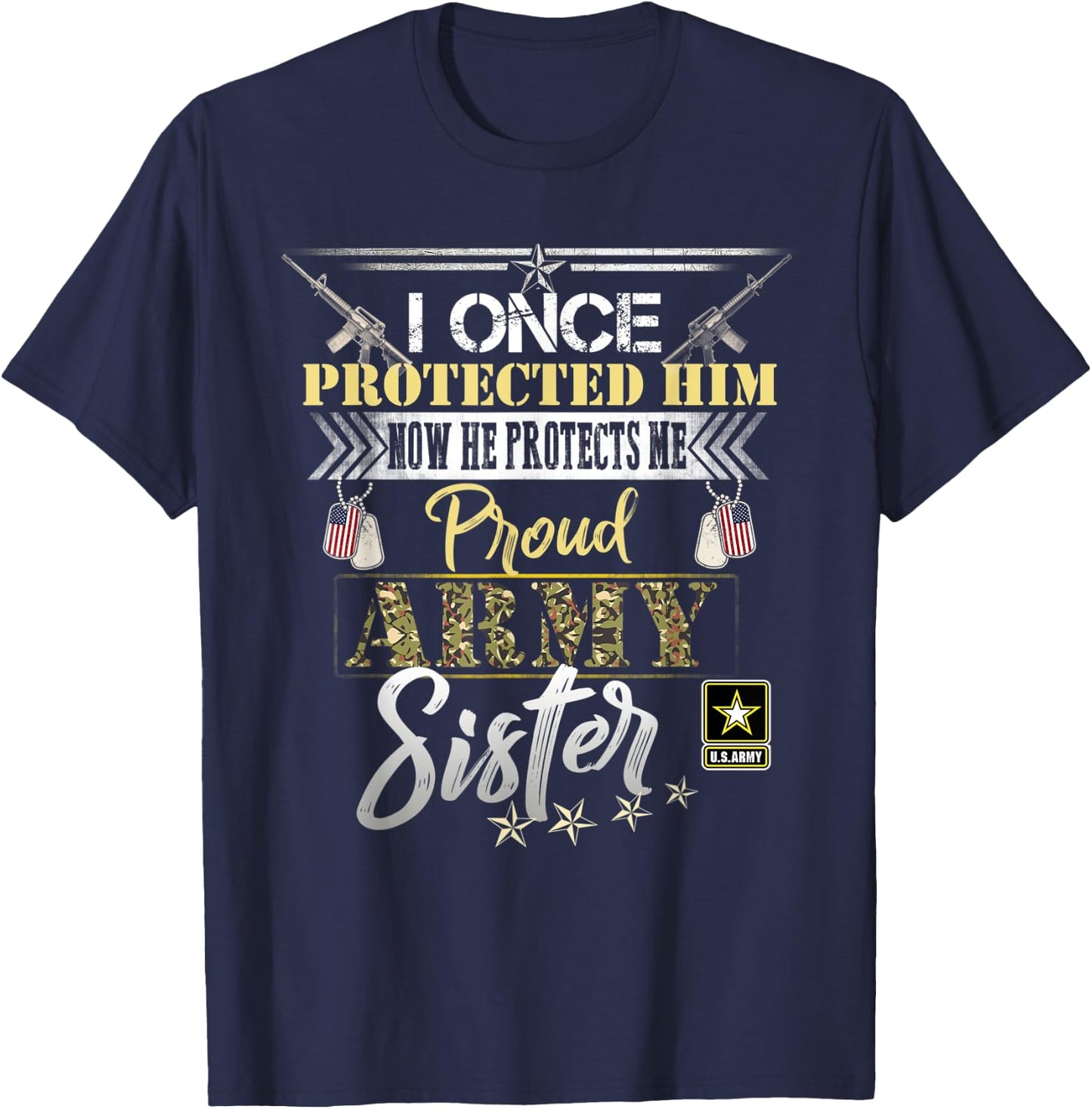 I Once Protected Him Now He Protects Me Proud Army Sister T-Shirt - T-Shirt | Navy
