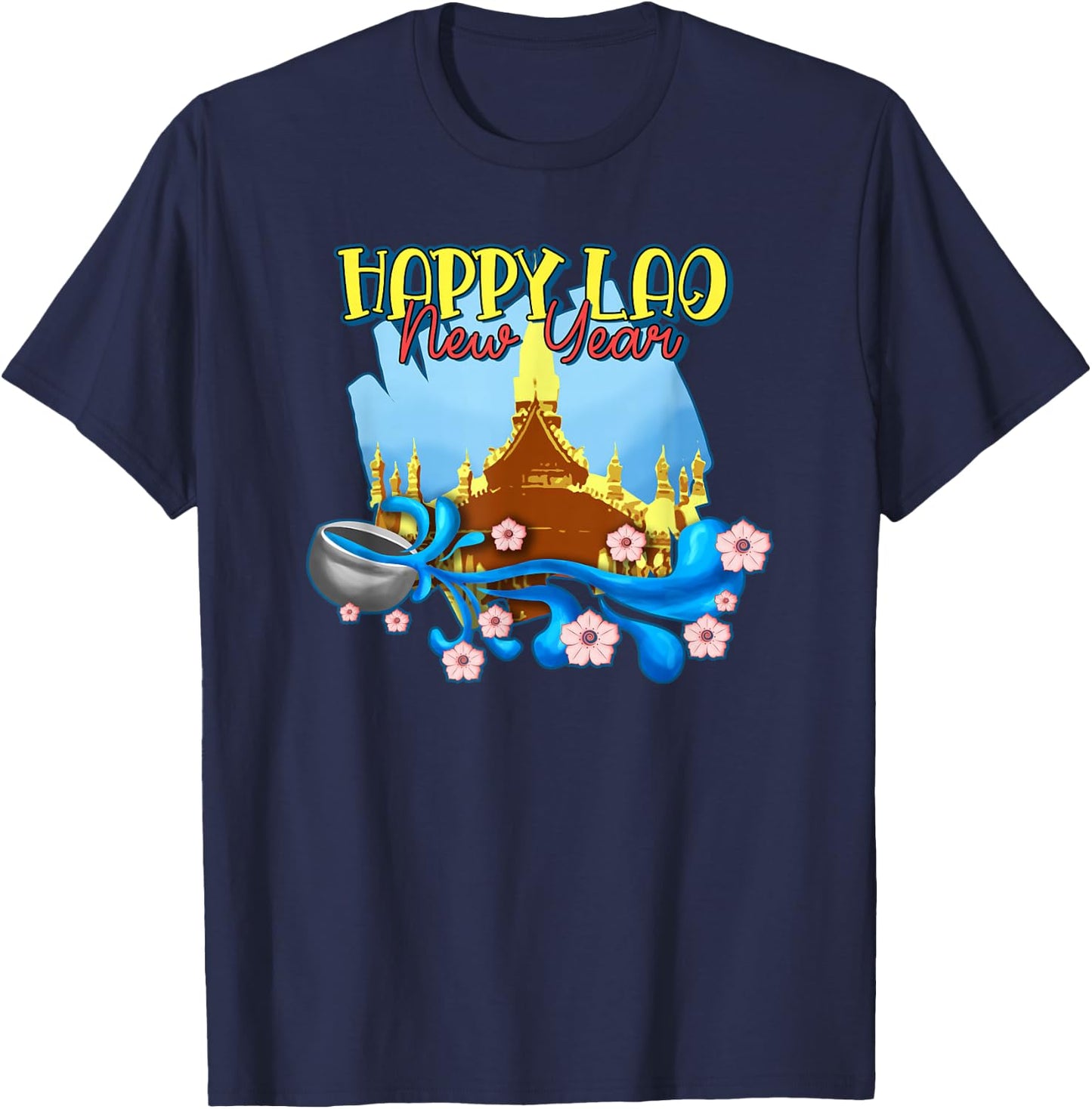 Laos Laotian Water Temple Happy Lao New Year Pi Mai Lao T-Shirt - T-Shirt | Navy