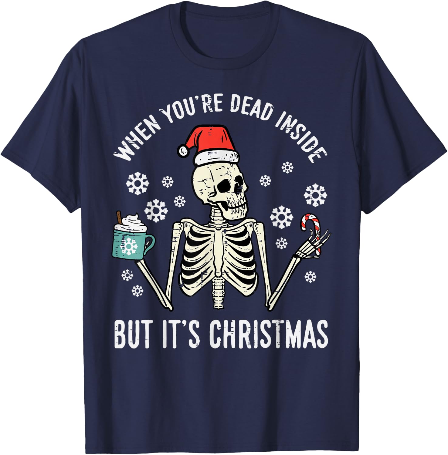 Dead Inside But Its Christmas Skeleton Coffee Xmas Women Men T-Shirt - T-Shirt | Navy