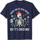 Dead Inside But Its Christmas Skeleton Coffee Xmas Women Men T-Shirt - T-Shirt | Navy