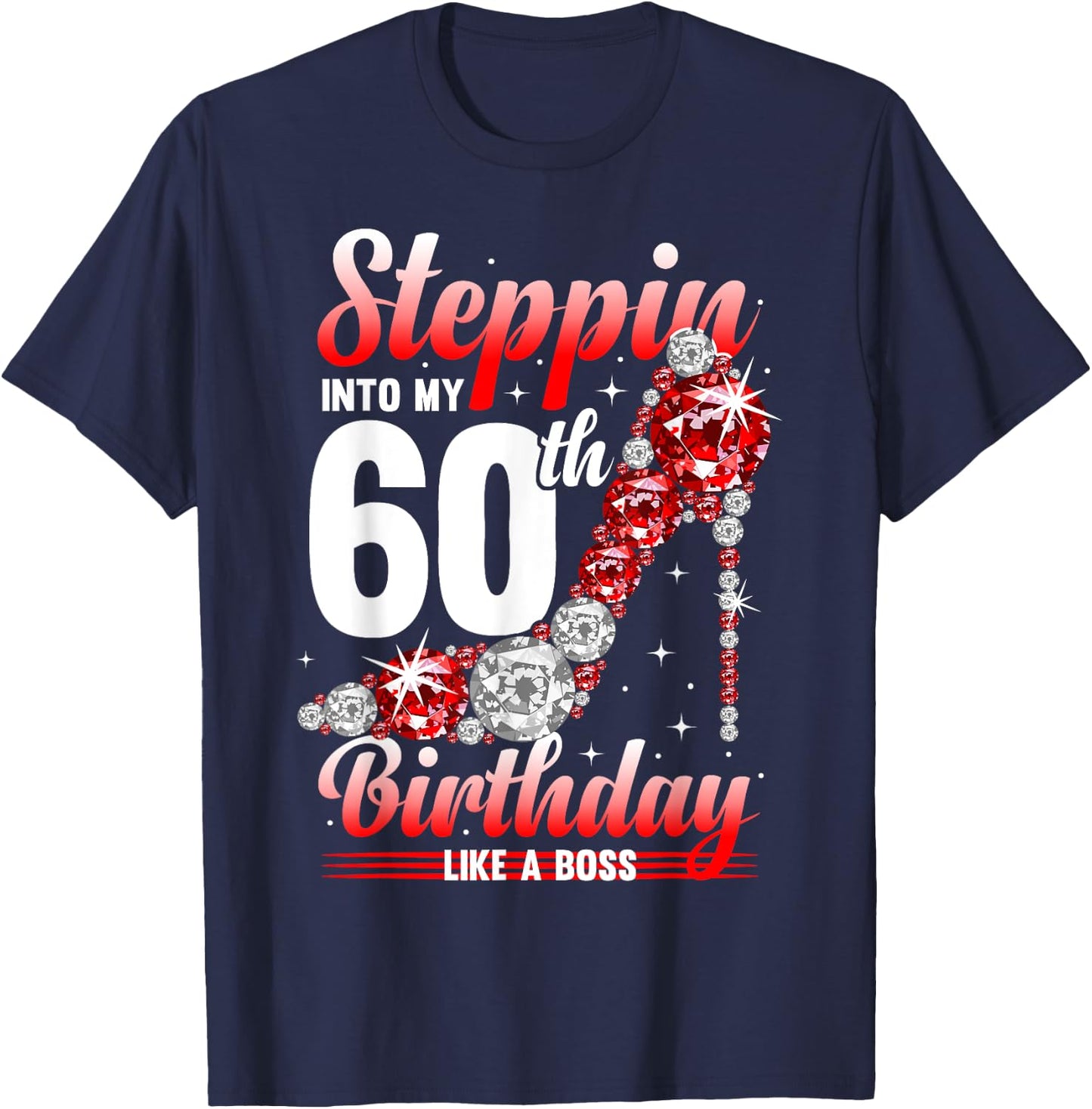 60 Years Steppin Into My 60th Birthday T-Shirt - T-Shirt | Navy