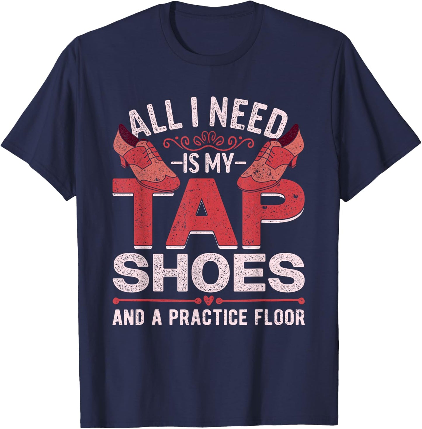 Tap Dancer Tap Dance T-Shirt - T-Shirt | Navy