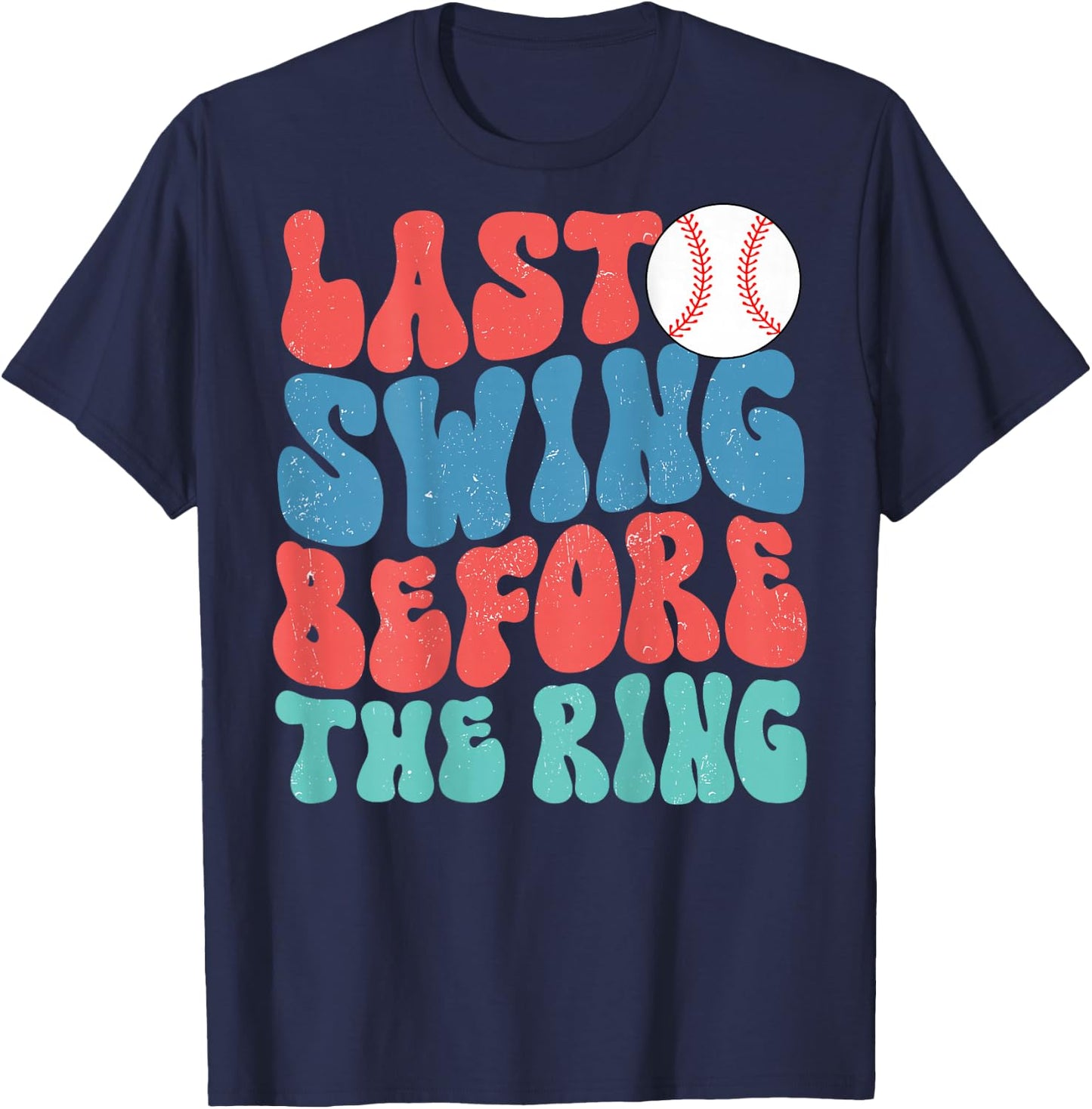 Last Swing Before The Ring Baseball Bachelorette Groovy T-Shirt - T-Shirt | Navy