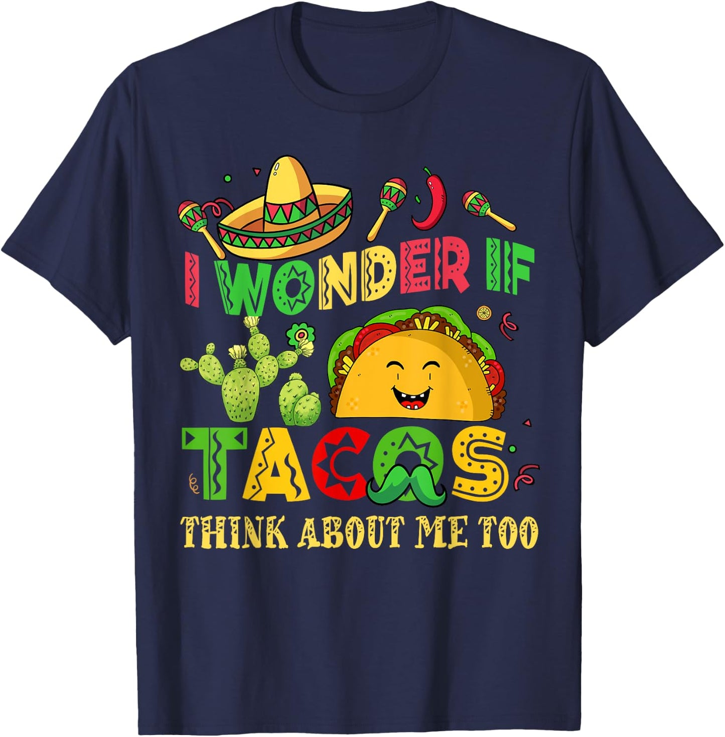 I Wonder Taco Think About Me Too Cinco De Mayo Tuesday Women T-Shirt - T-Shirt | Navy