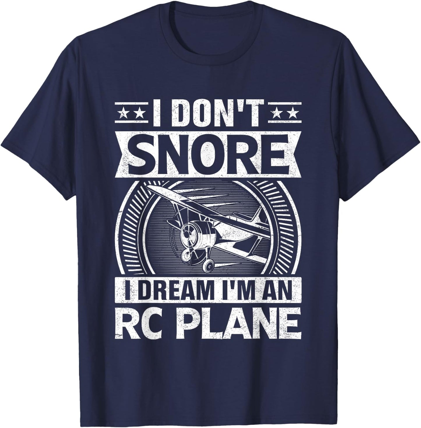 Model Plane Aircraft Don't Snore I Dream I'm an RC Plane T-Shirt - T-Shirt | Navy