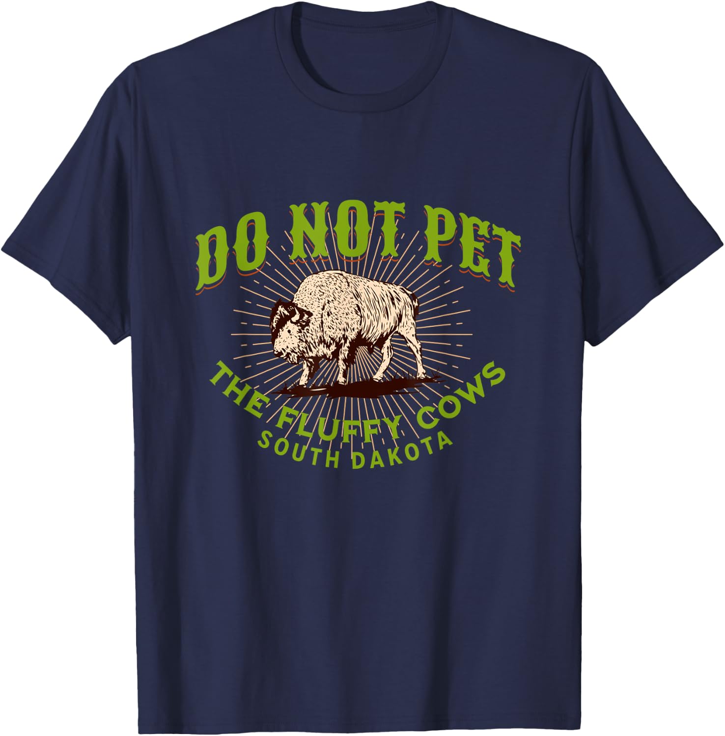 Do Not Pet The Fluffy Cows South Dakota Quote Funny Bison T-Shirt - T-Shirt | Navy
