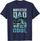 Funny MONSTER DAD Like Normal Daddy But Wheelie Cool Truck T-Shirt - T-Shirt | Navy