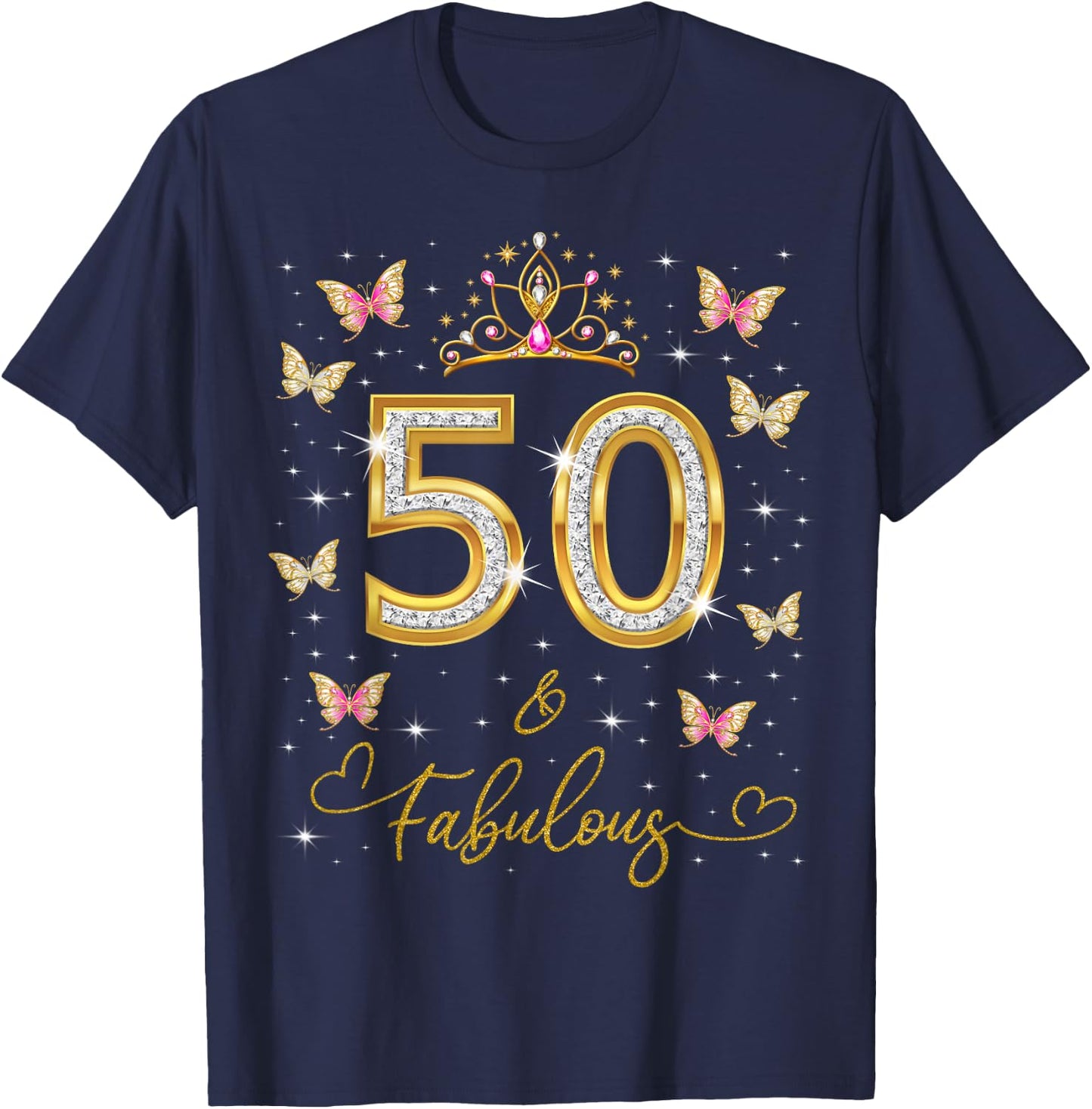 50 and Fabulous, 50 Years Old Women, 50th Birthday Queen T-Shirt - T-Shirt | Navy