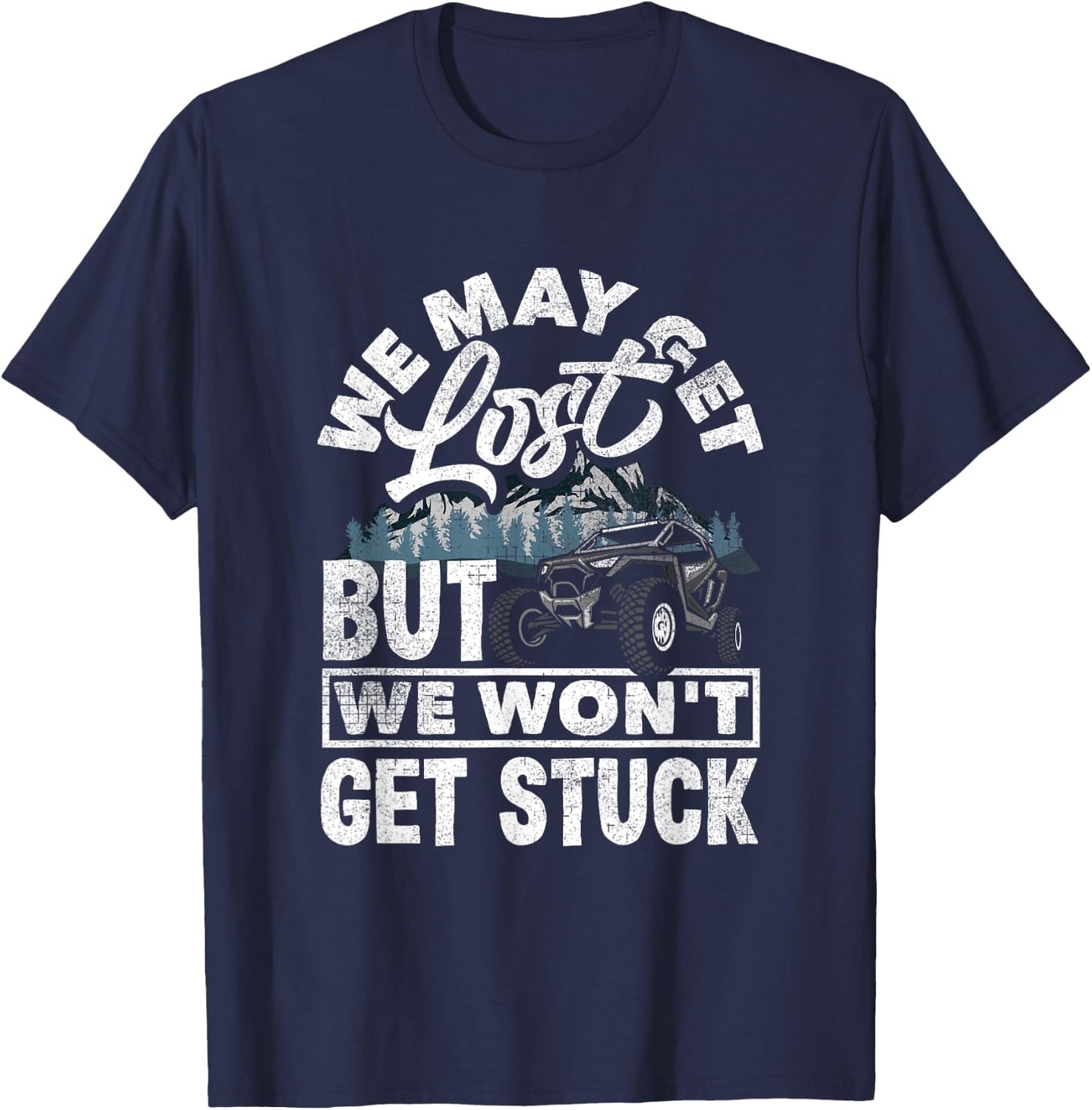 UTV Won't Get Stuck Funny Side By Side ATV T-Shirt - T-Shirt | Navy